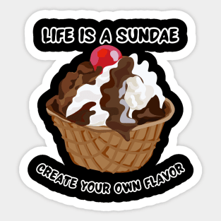 Life is a Sundae, Create Your Own Flavor Design Sticker